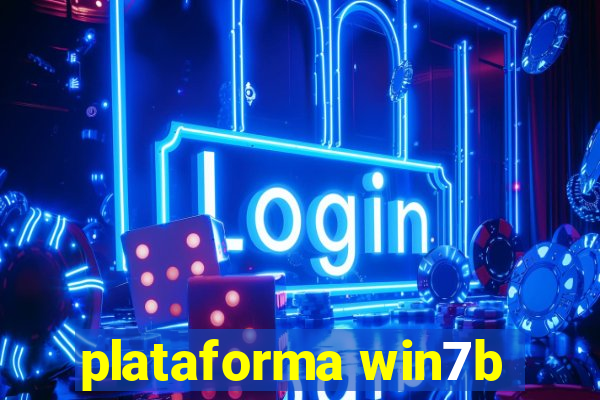 plataforma win7b